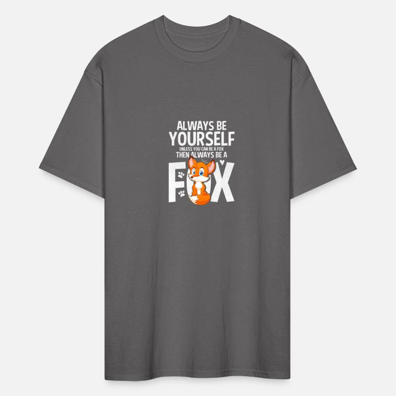 Always Be Yourself Unless You Can Be A Fox