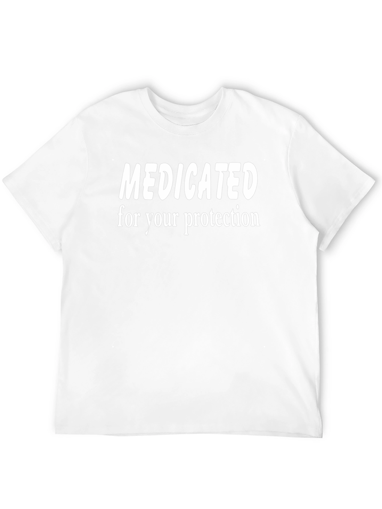 Medicated for Your Protection T-Shirt