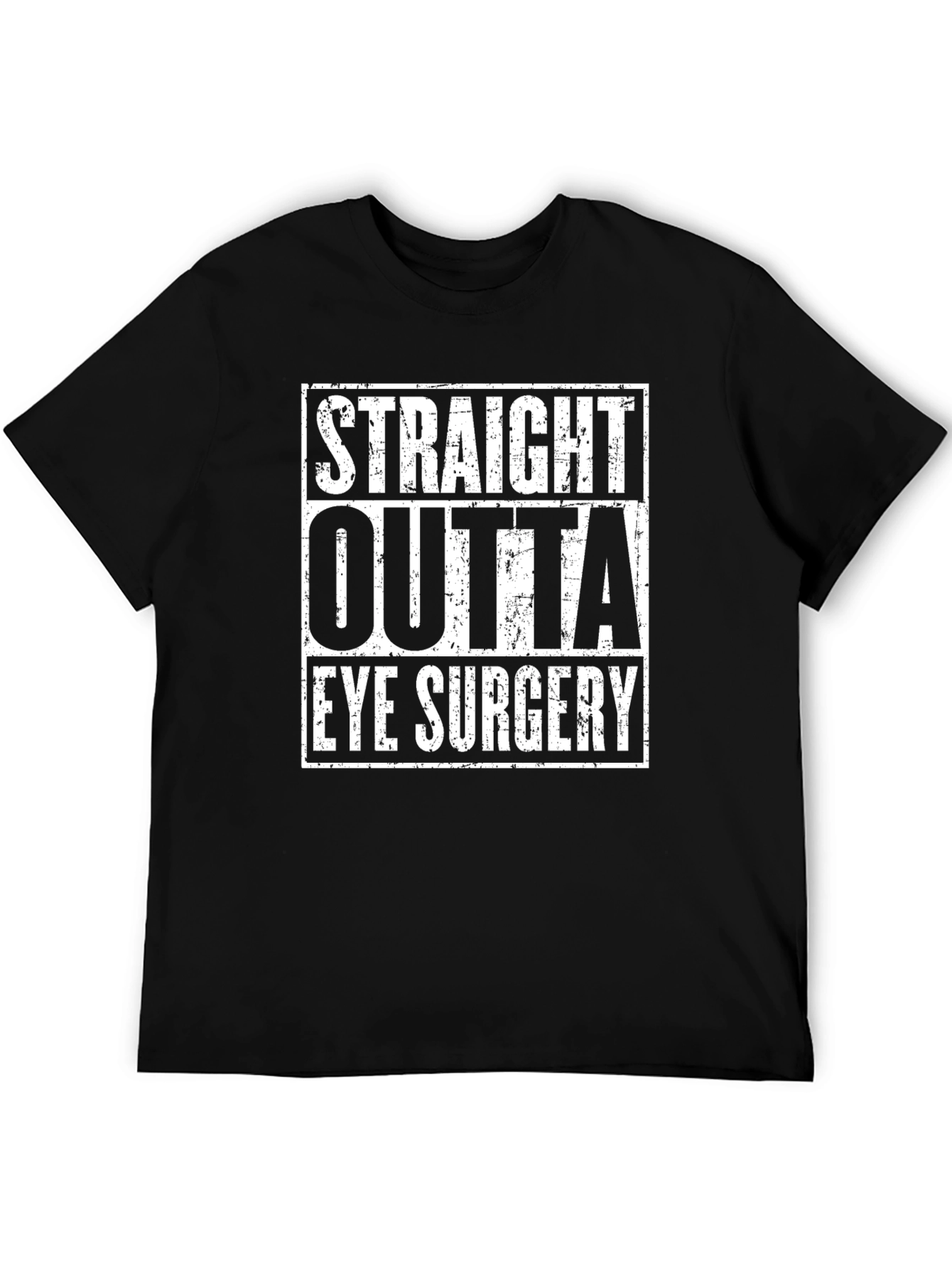 Straight Outta Eye Surgery T-Shirt