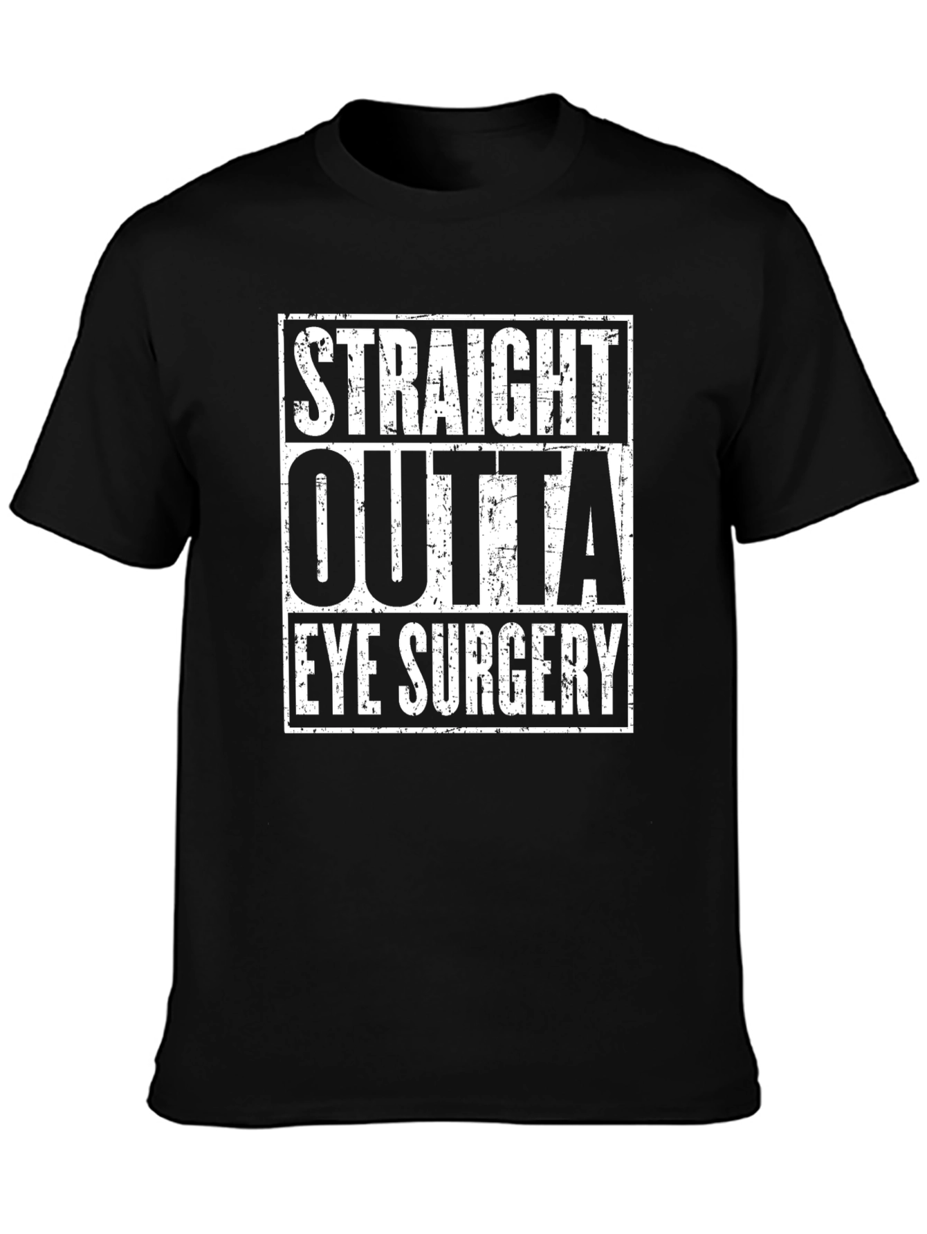 Straight Outta Eye Surgery T-Shirt