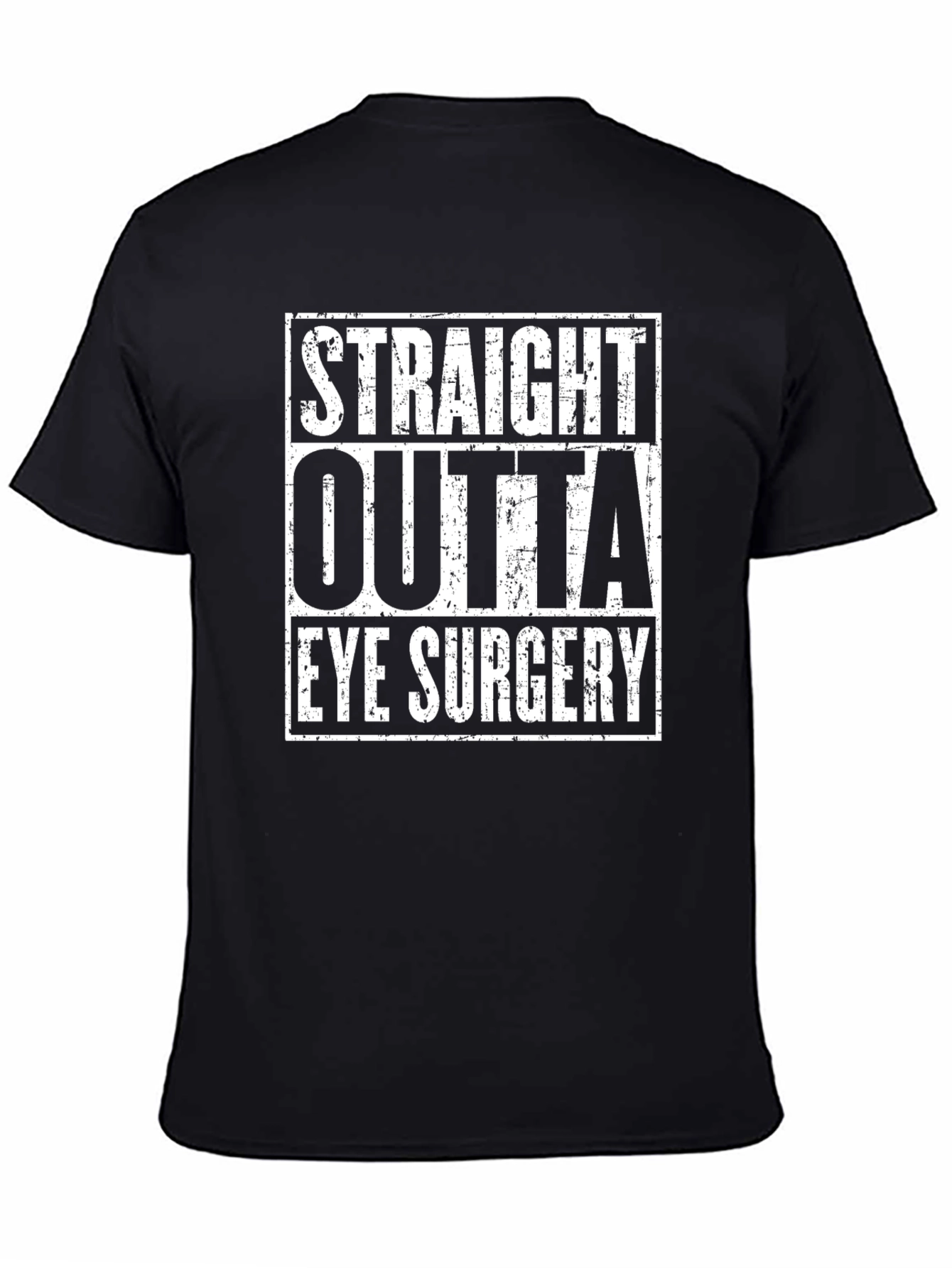 Straight Outta Eye Surgery T-Shirt