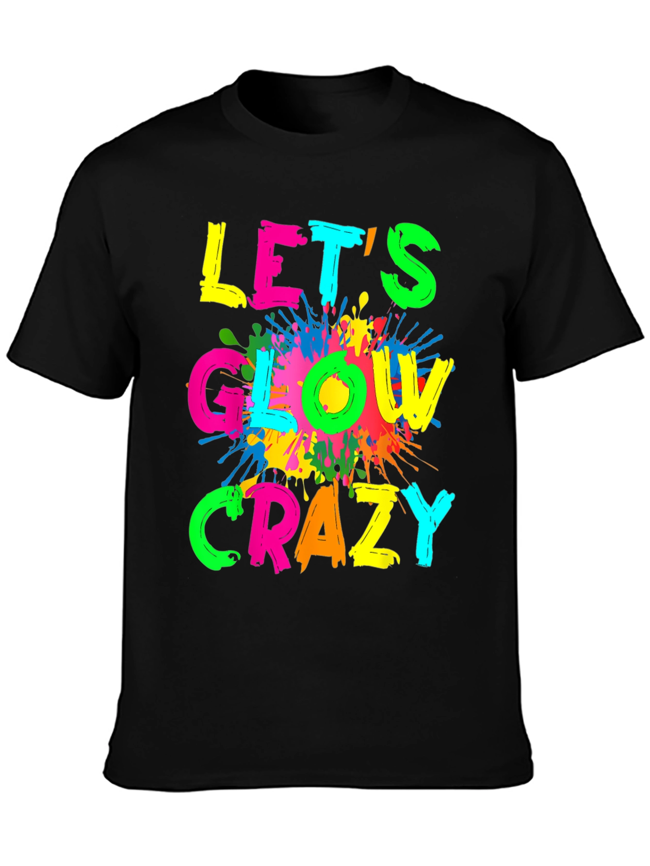 Lets Glow Crazy T-Shirt