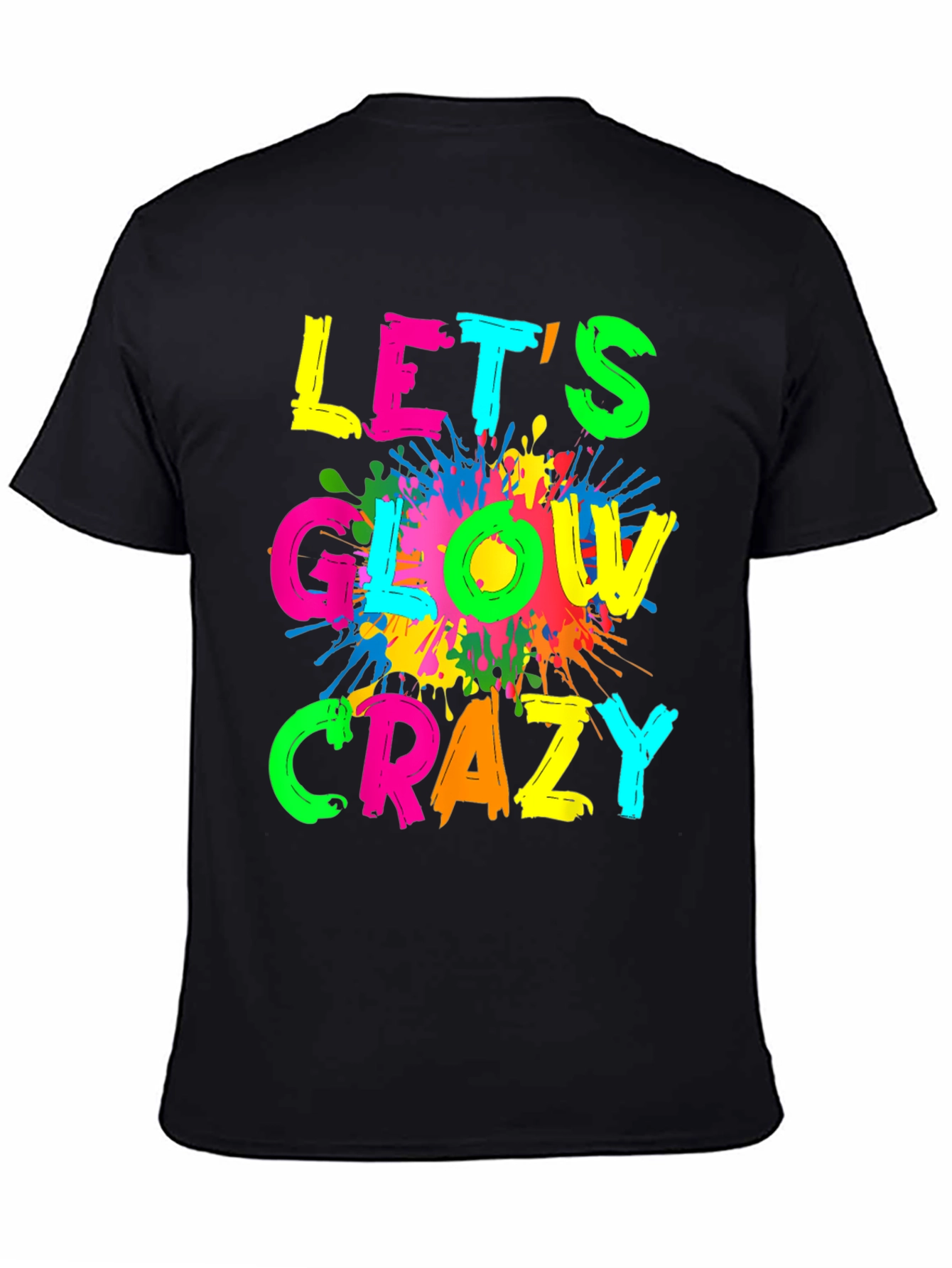 Lets Glow Crazy T-Shirt