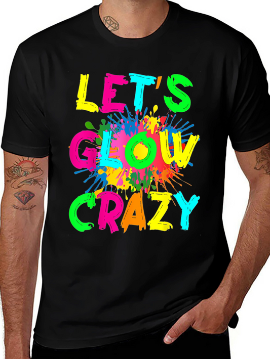 Lets Glow Crazy T-Shirt