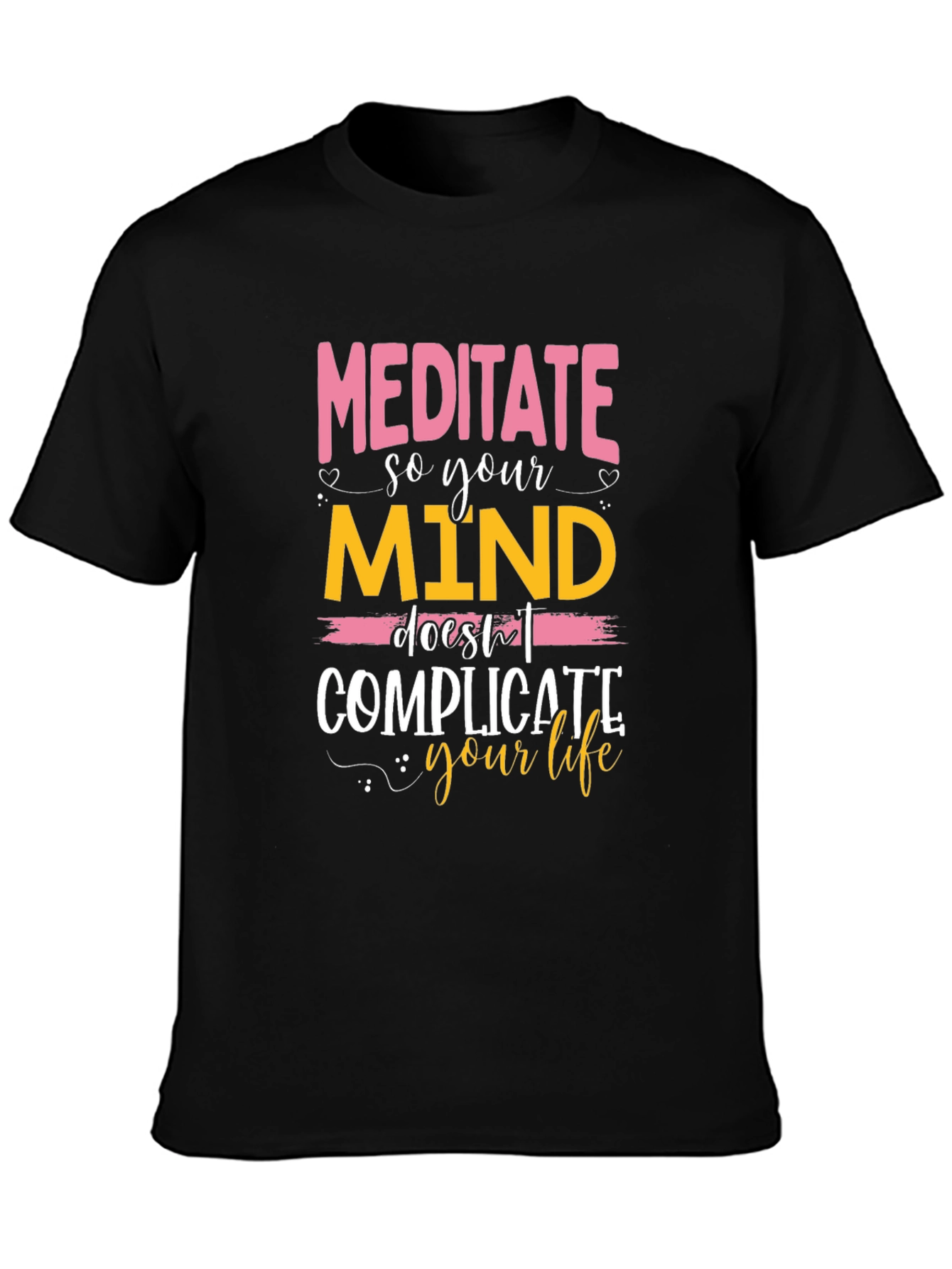 Meditate So Your Mind T-Shirt