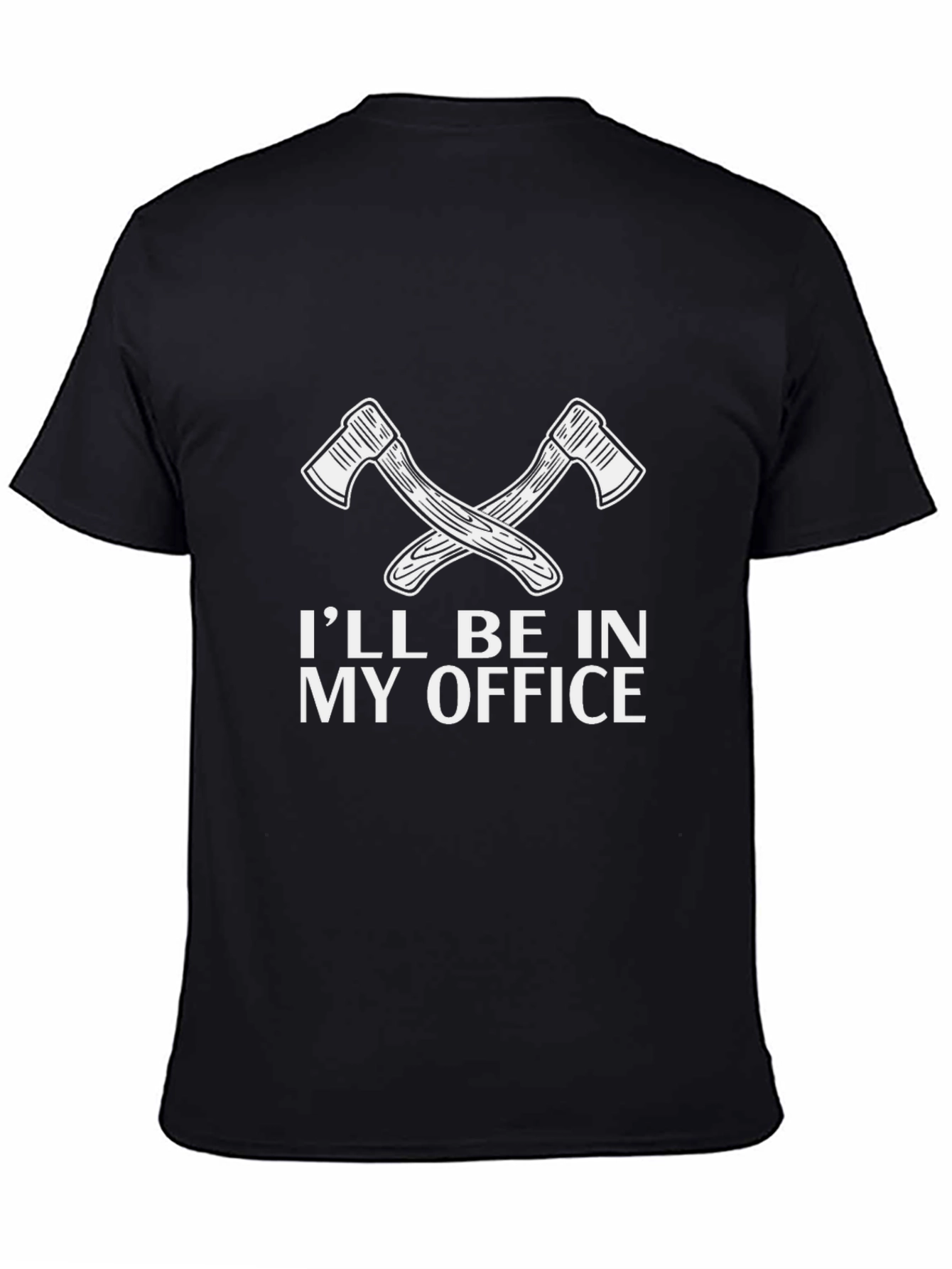 Ill Be In My Office Lumberjack Axe T-Shirt