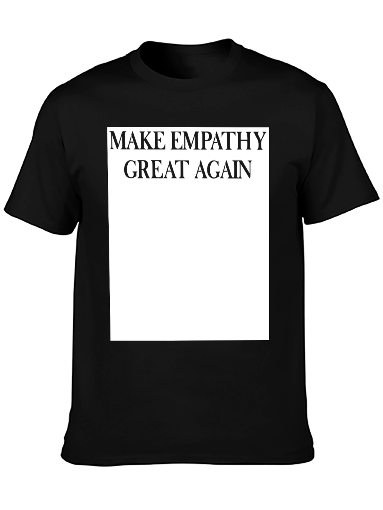 Make Empathy Great Again T-Shirt - Political Slogan Tee