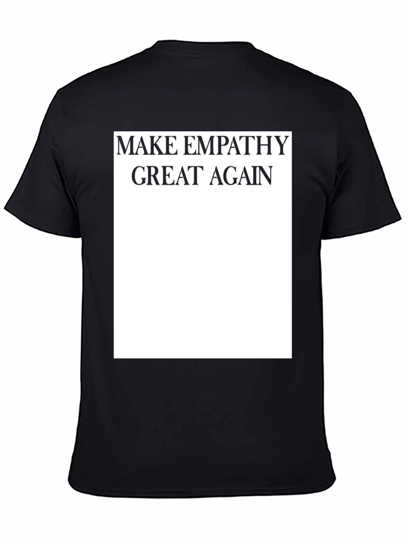 Make Empathy Great Again T-Shirt - Political Slogan Tee