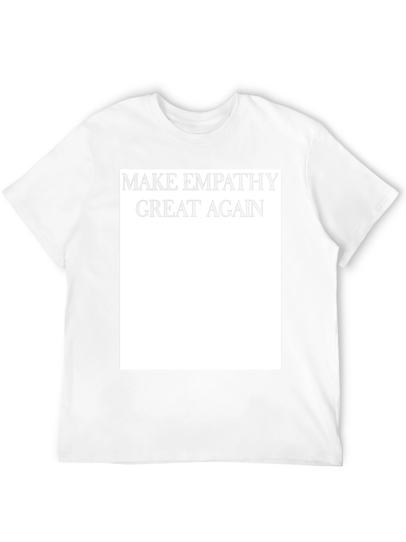Make Empathy Great Again T-Shirt - Political Slogan Tee
