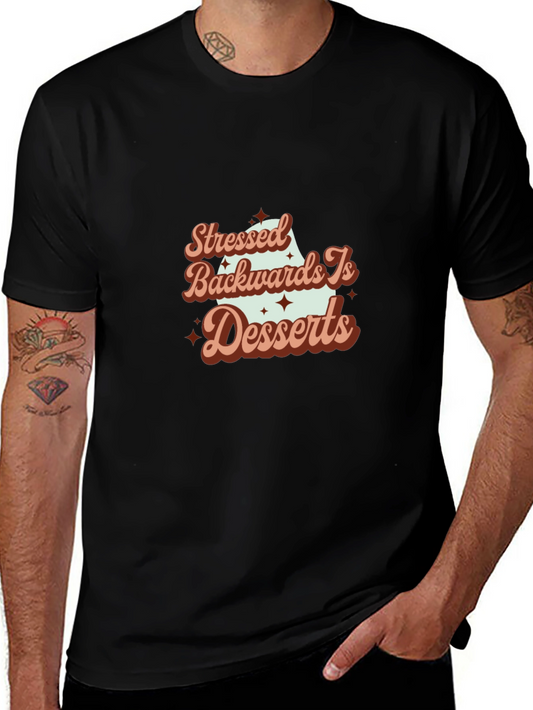 Stressed Backwards is Desserts Graphic Tee