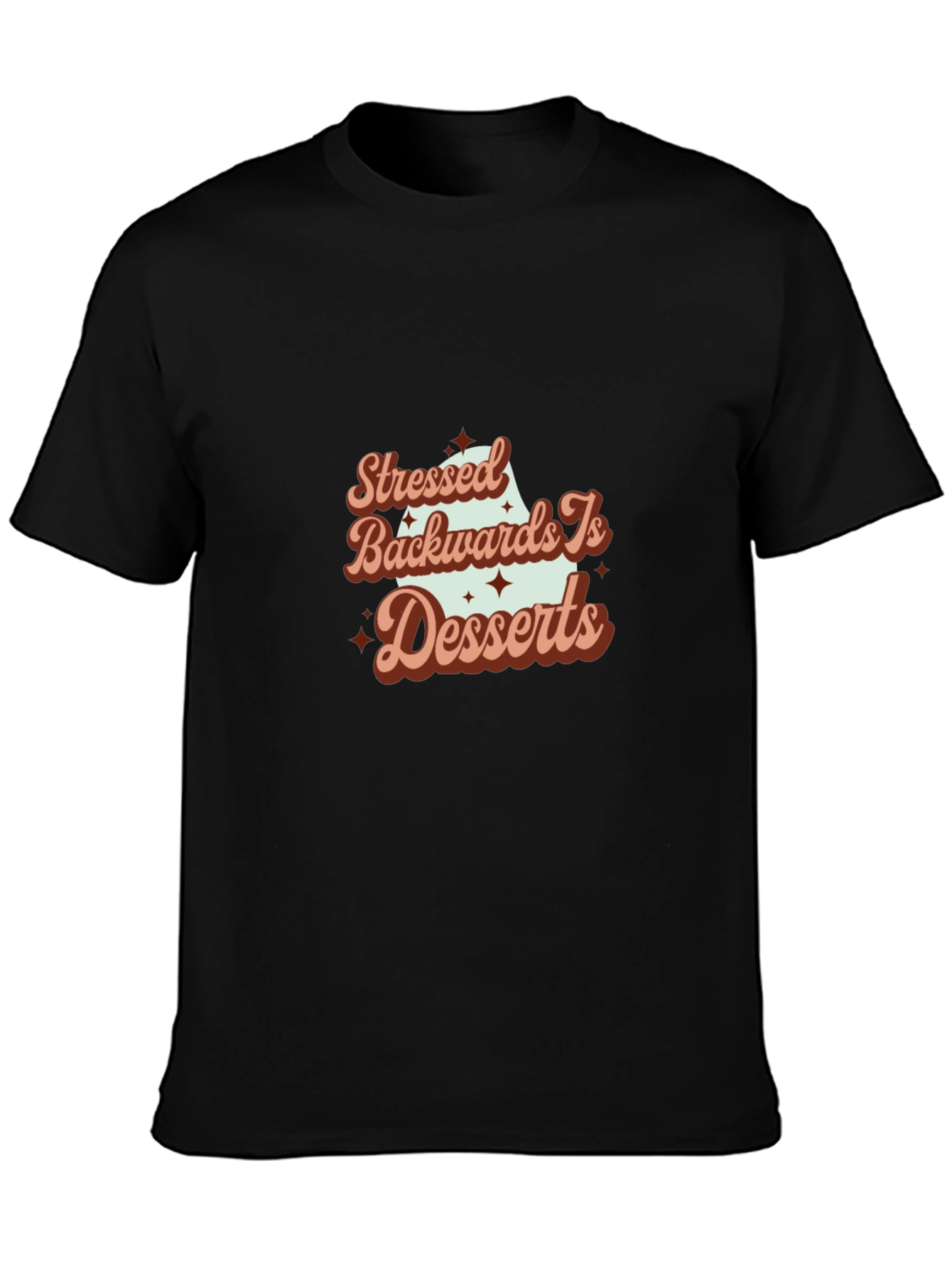 Stressed Backwards is Desserts Graphic Tee