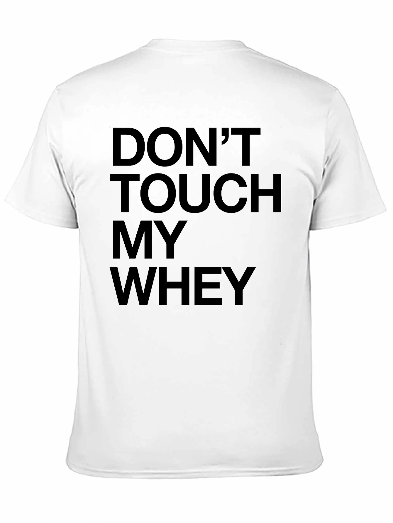 Dont Touch My Whey Graphic Tee