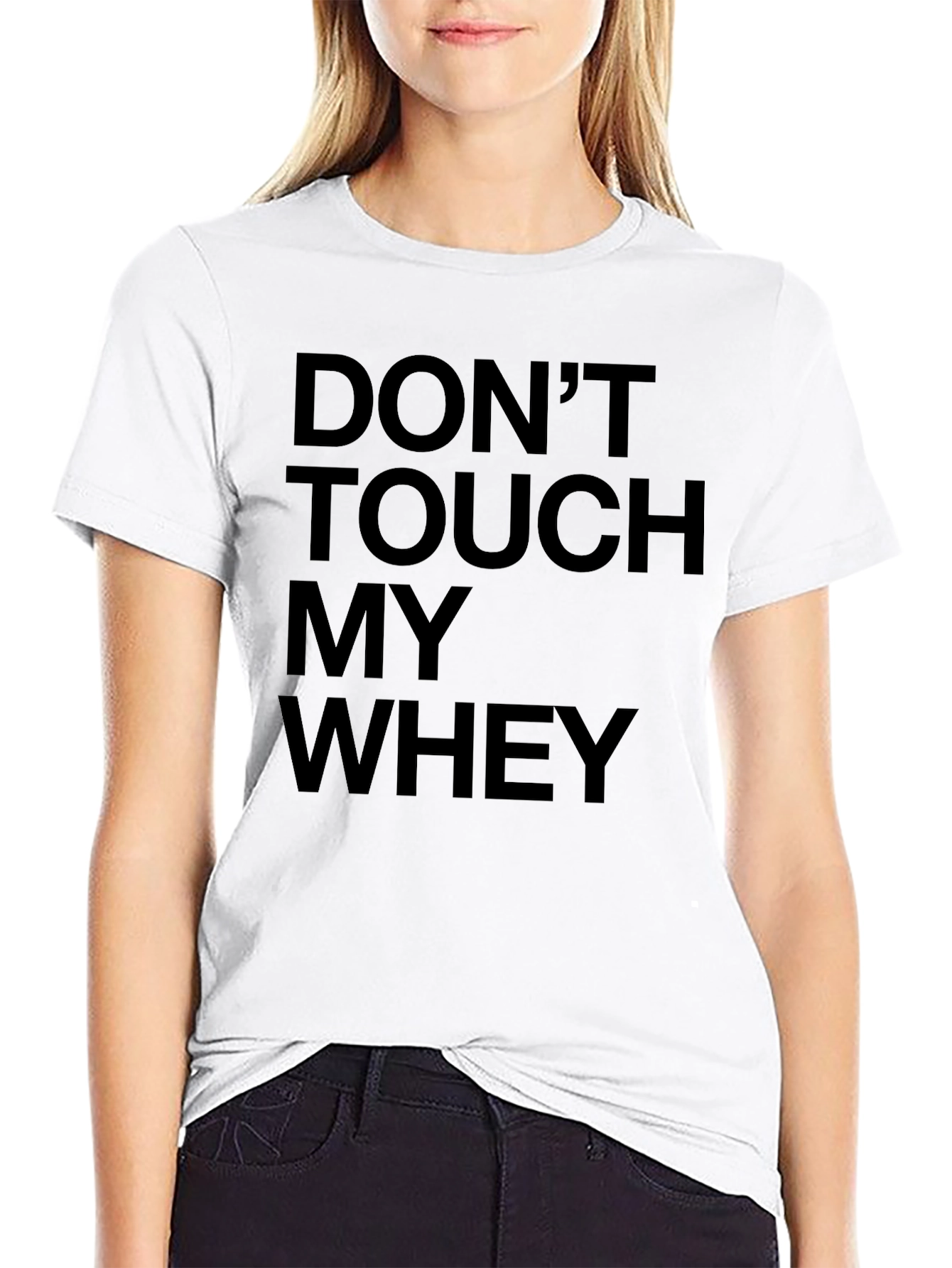 Dont Touch My Whey Graphic Tee