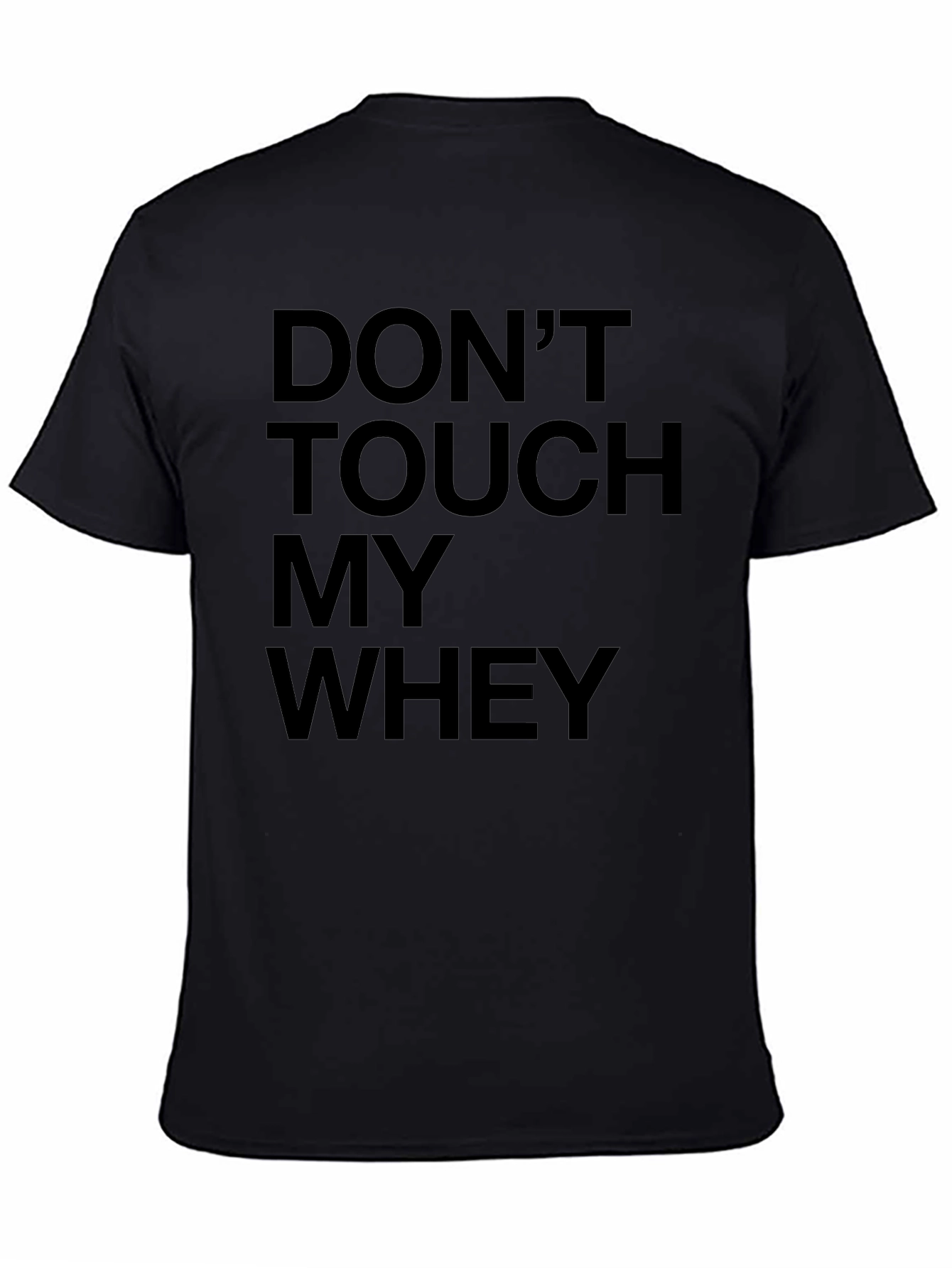 Dont Touch My Whey Graphic Tee