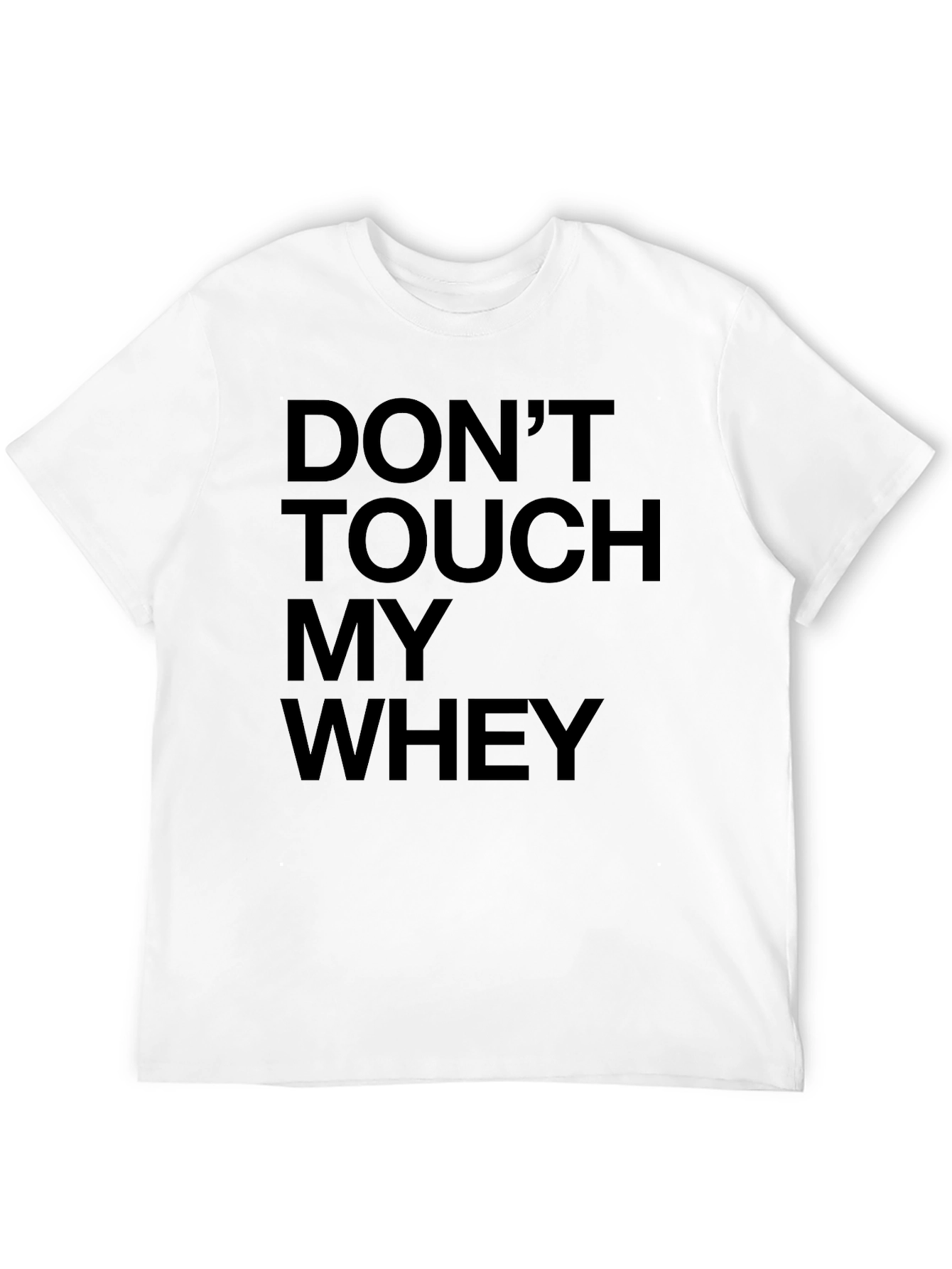 Dont Touch My Whey Graphic Tee
