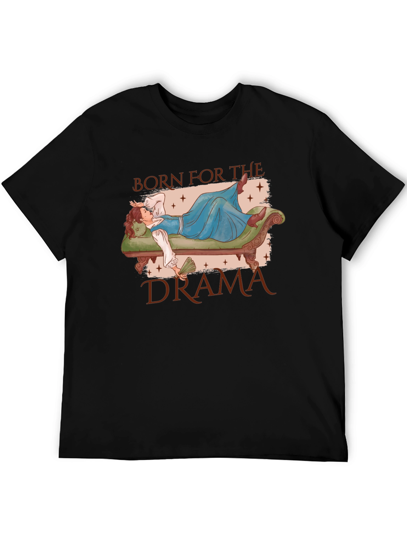 Born for the Drama T-Shirt