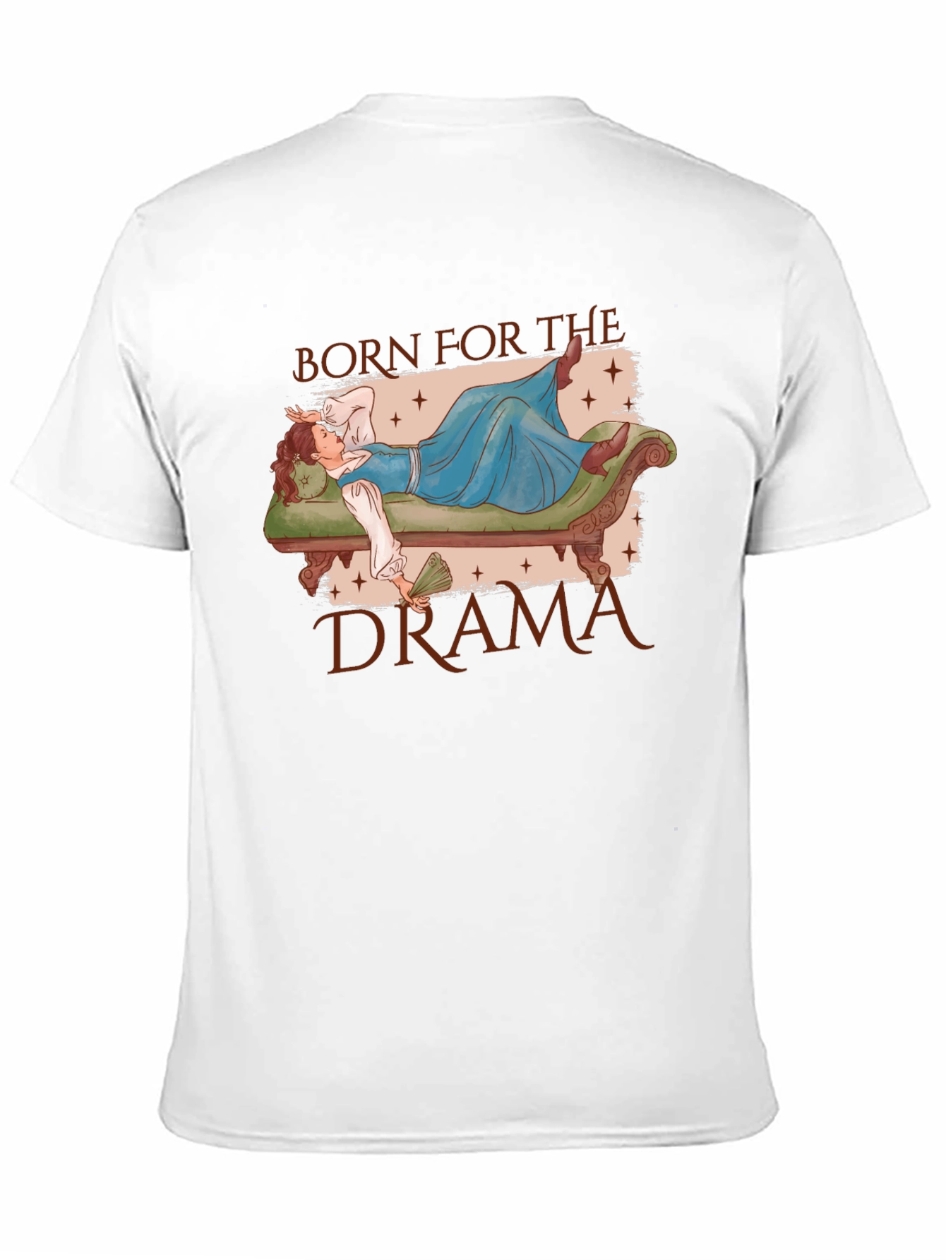 Born for the Drama T-Shirt