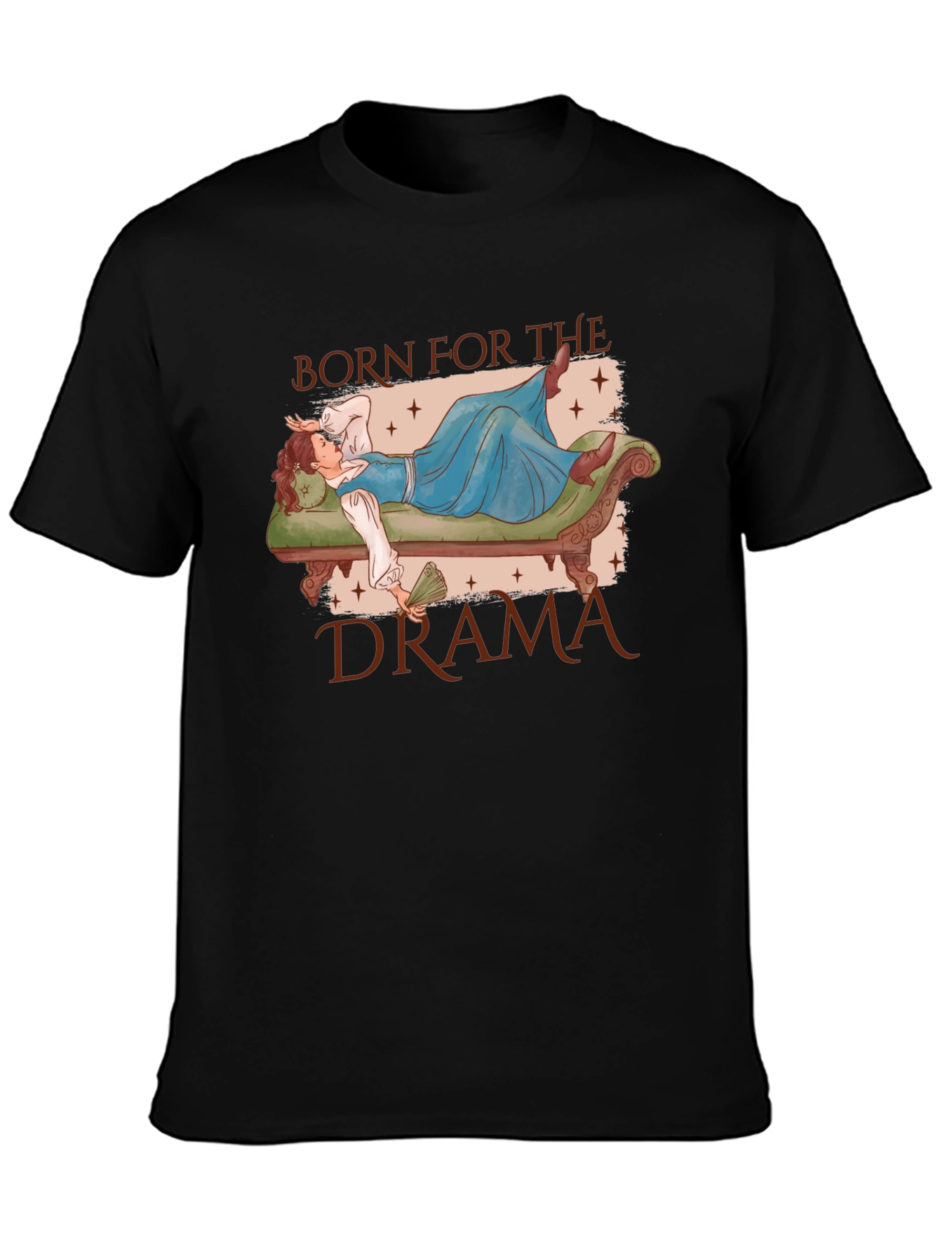 Born for the Drama T-Shirt