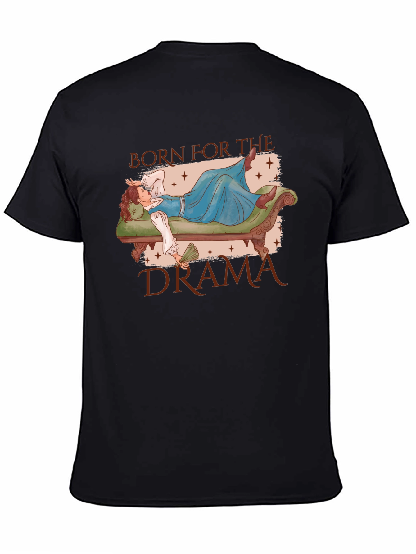 Born for the Drama T-Shirt