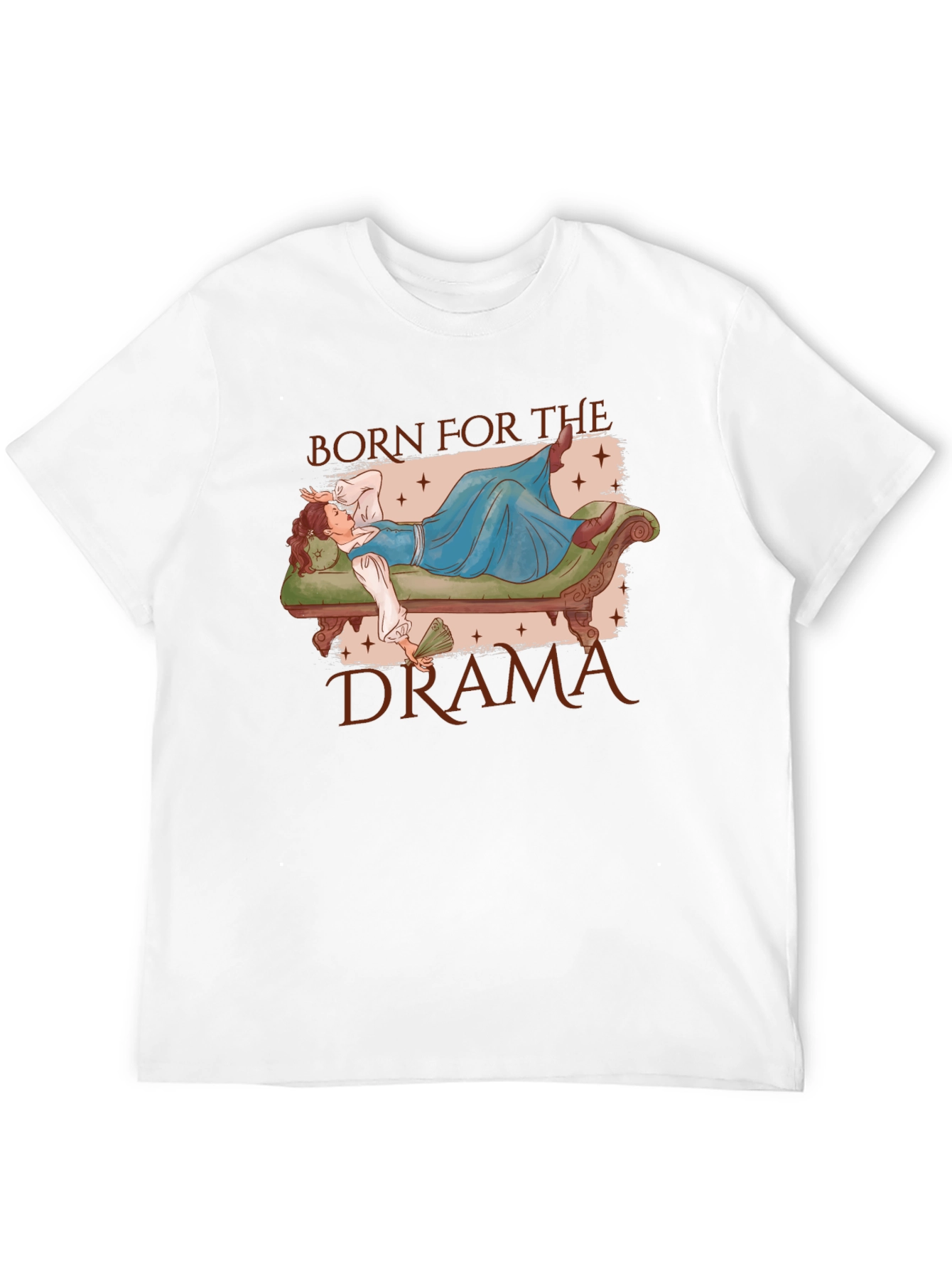 Born for the Drama T-Shirt