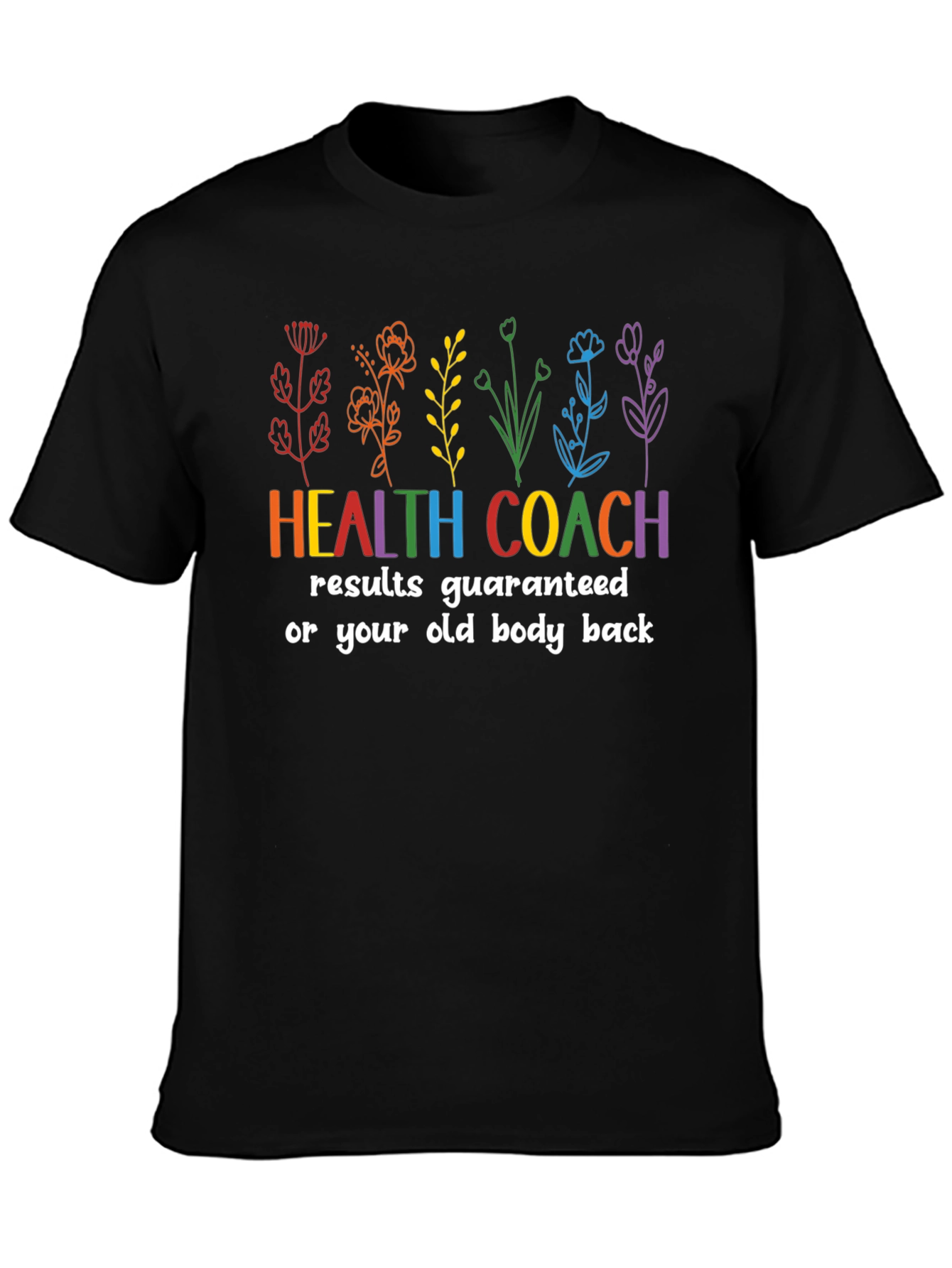 Health Coach T-Shirt - Results Guaranteed!
