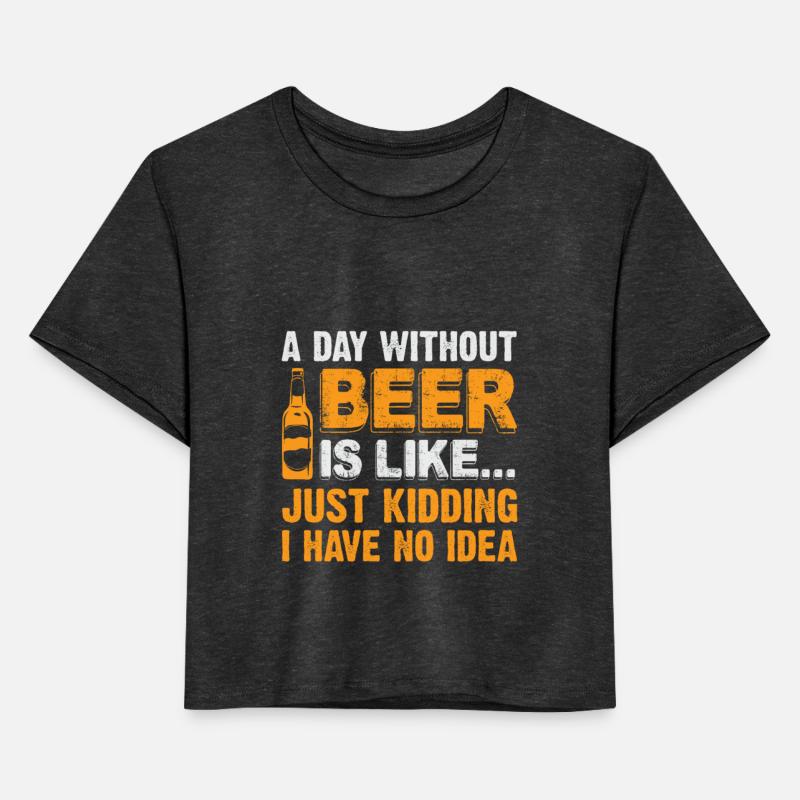 A Day Without Beer Just Kidding I Have No Idea