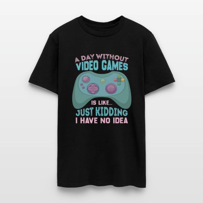 A Day Without Video Games Is Like Funny Video Game