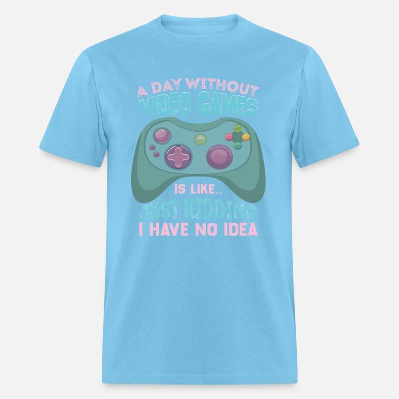 A Day Without Video Games Is Like Funny Video Game
