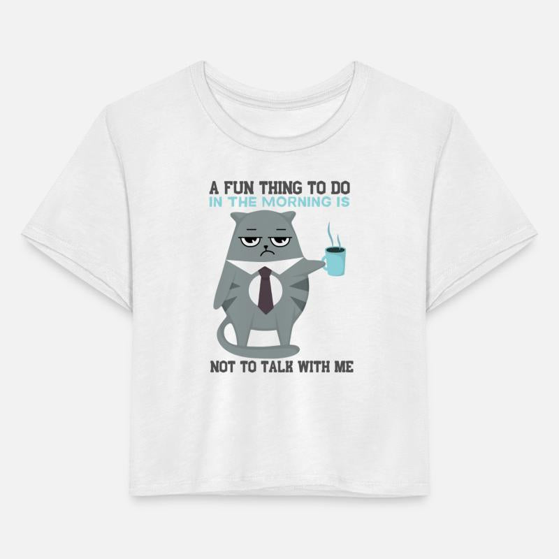 A Fun Thing To Do In The Morning Is Not To Talk