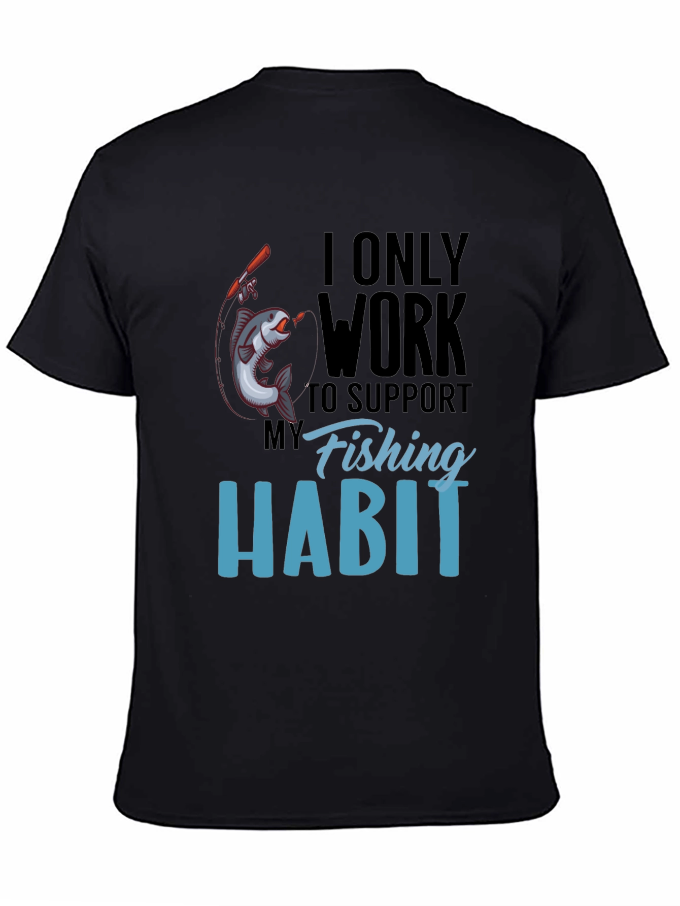 Funny Fishing Habit T-Shirt
