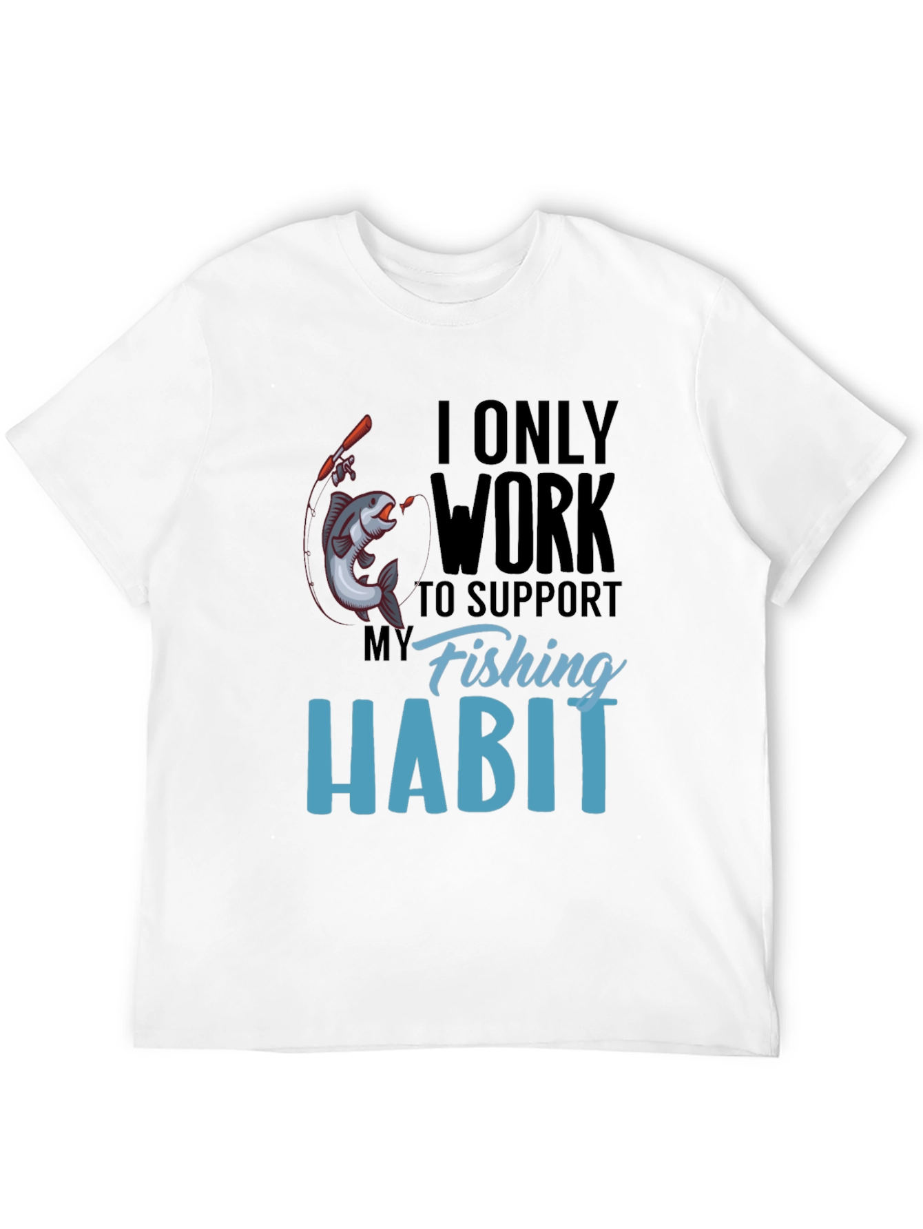Funny Fishing Habit T-Shirt