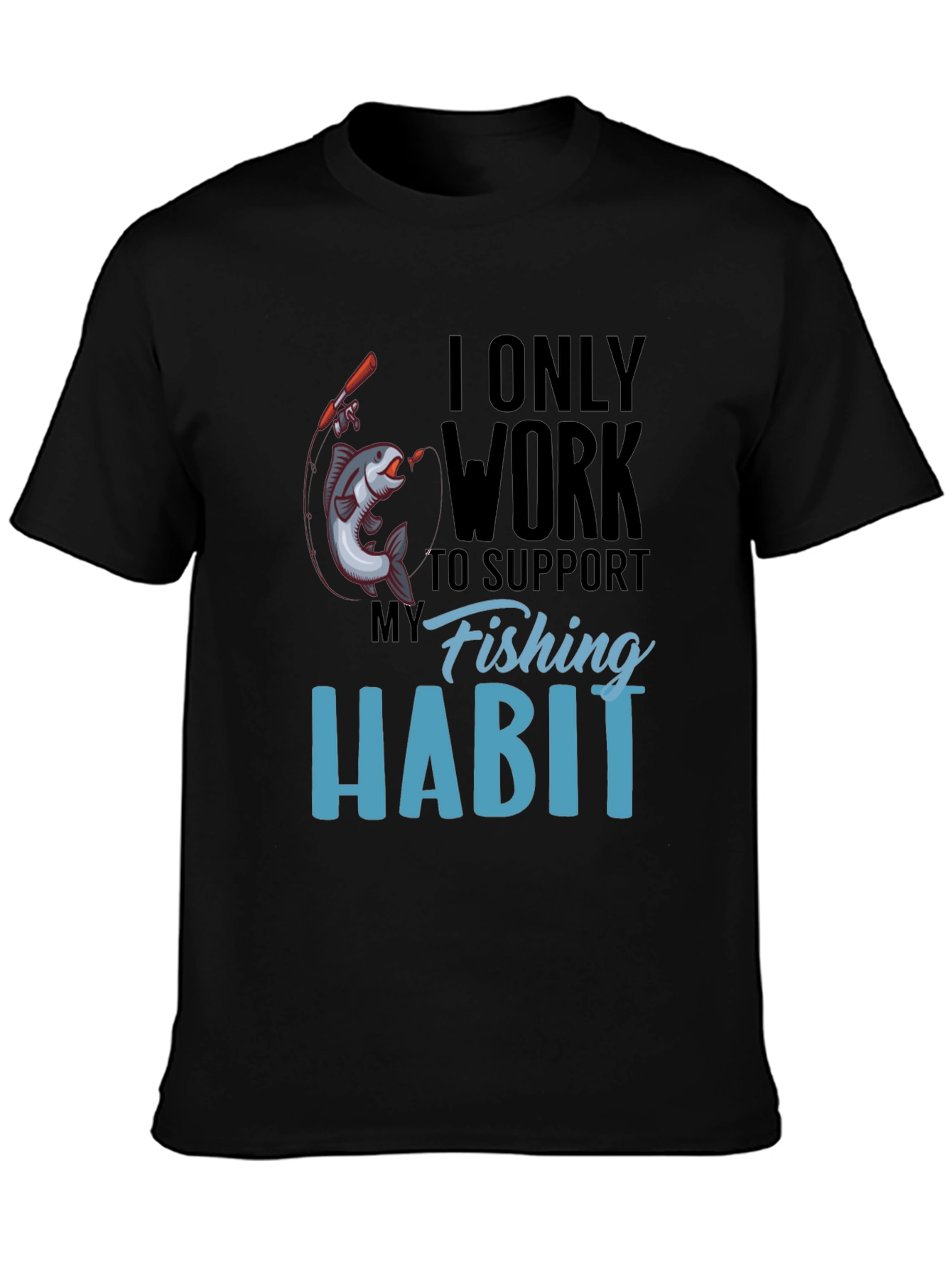 Funny Fishing Habit T-Shirt