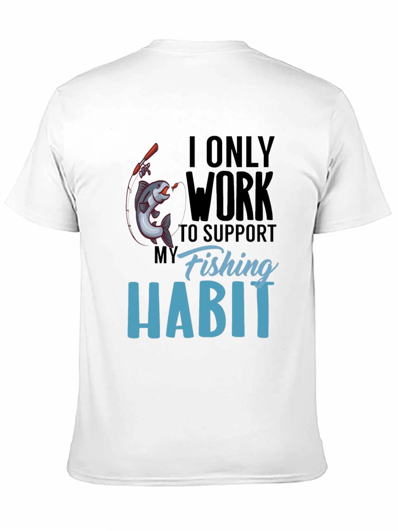 Funny Fishing Habit T-Shirt