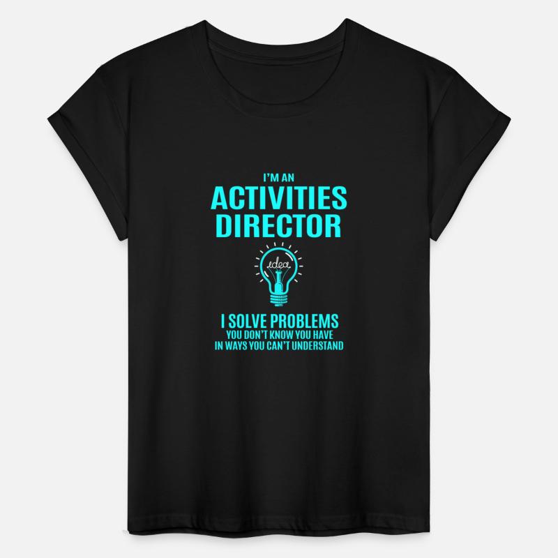 Activities Director T Shirt - I Solve Problems Gif