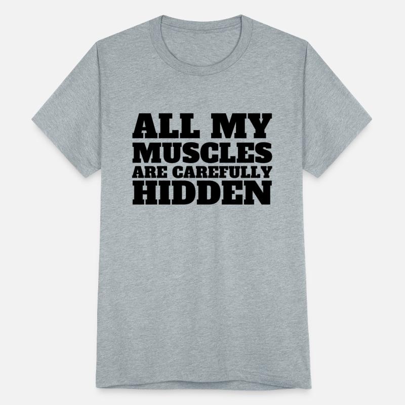 ALL MY MUSCLES ARE CAREFULLY HIDDEN