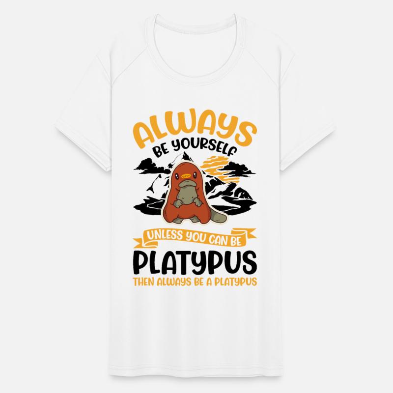 Always Be Yourself Platypus