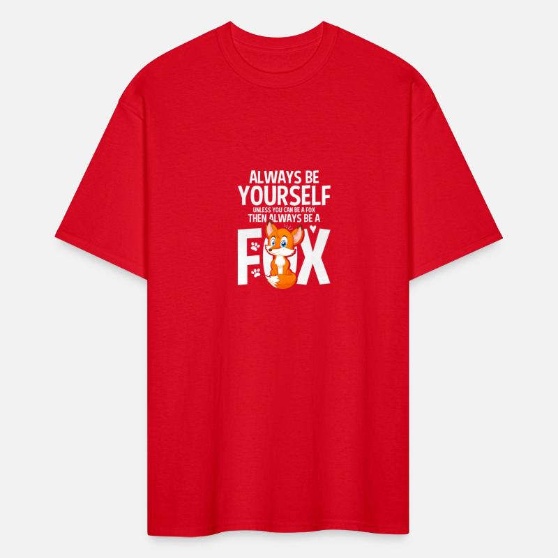 Always Be Yourself Unless You Can Be A Fox