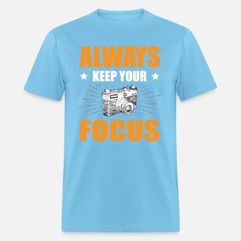 Always Keep Your Focus Photography Photographer