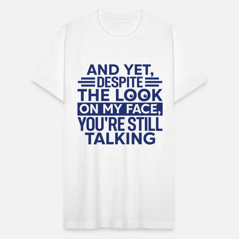 AND YET DESPITE THE LOOK ON MY FACE