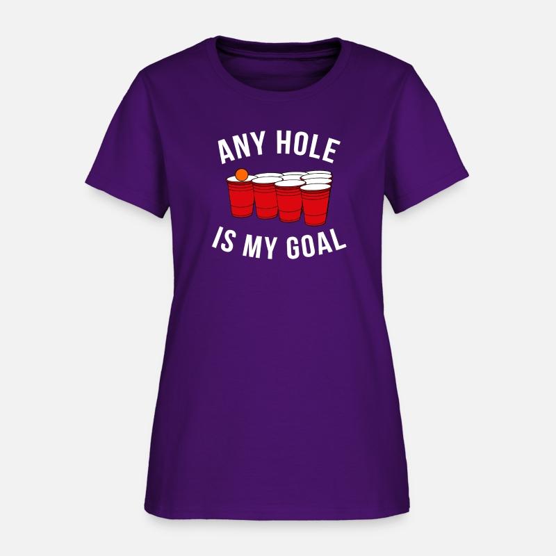 Any Hole Is My Goal Beer Pong Party College