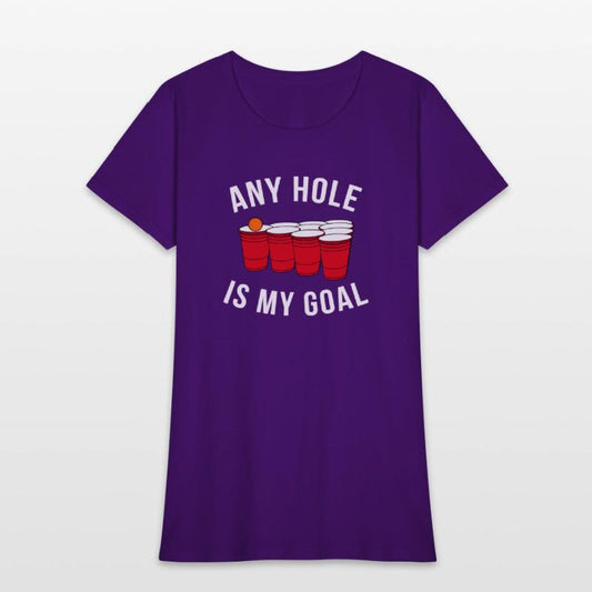 Any Hole Is My Goal Beer Pong Party College
