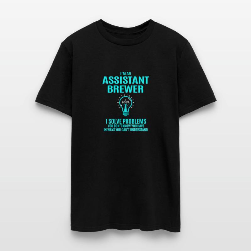 Assistant Brewer T Shirt - I Solve Problems Gift I