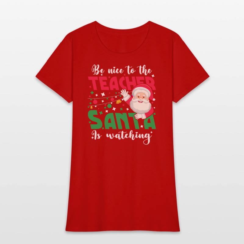 Be Nice To The Teacher Santa Is Watching