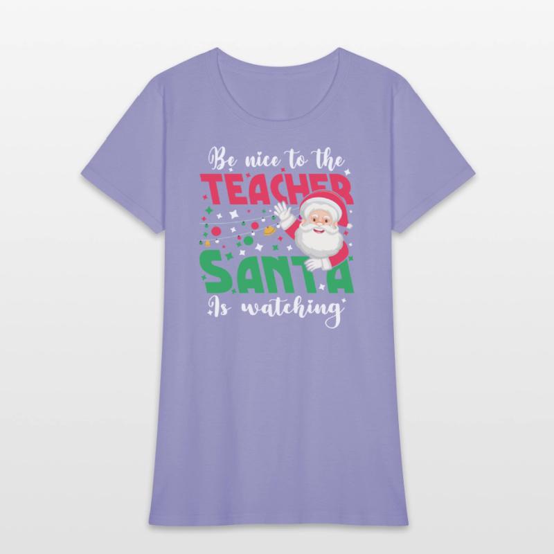Be Nice To The Teacher Santa Is Watching