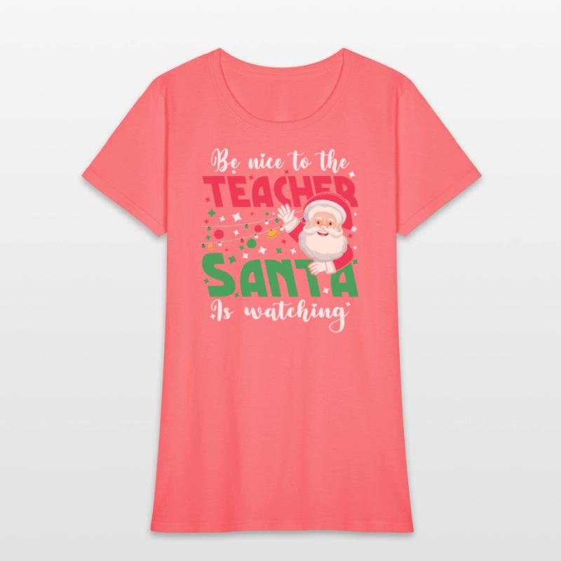 Be Nice To The Teacher Santa Is Watching