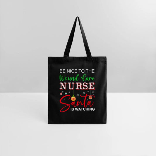 Be Nice To The Wound care Nurse Santa Is Watching