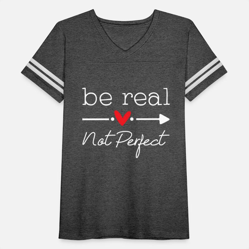 Be Real Not Perfect Kindness Positive Inrational