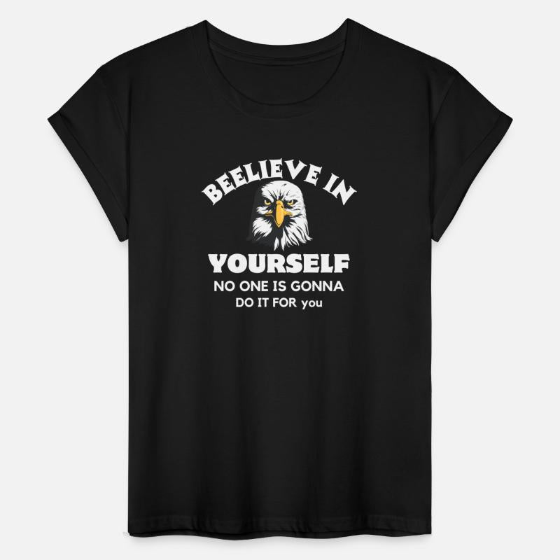 Believe In Yourself No One is gonna Do It For you