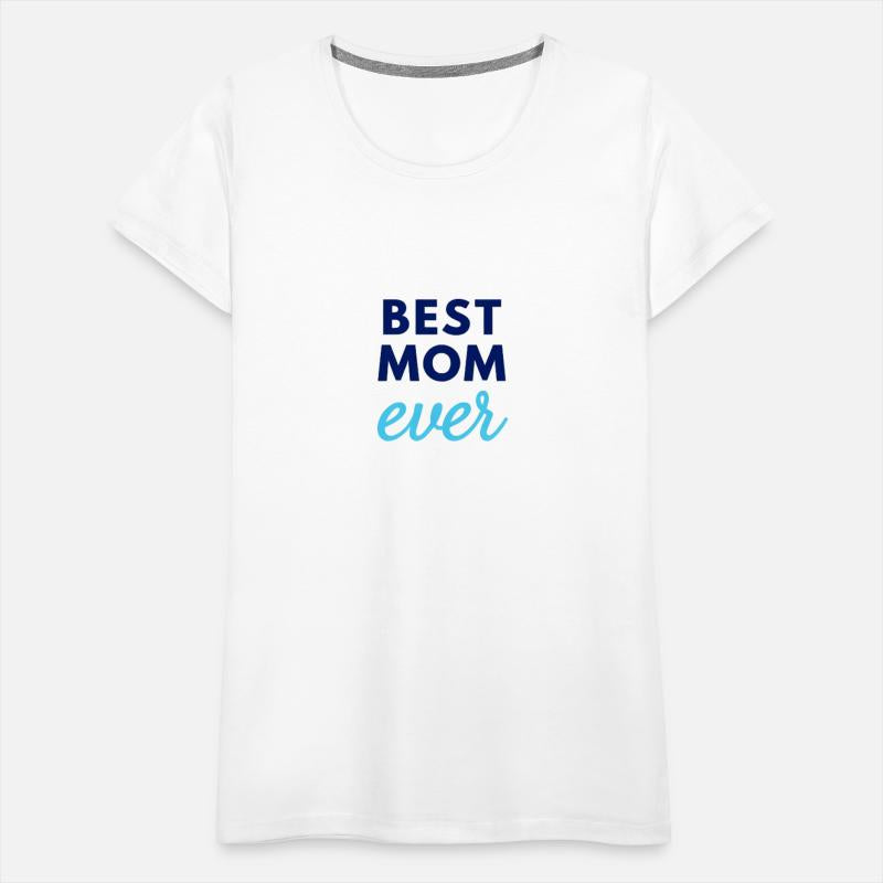 Best Mom Ever - Mama Mother Navy Aqua