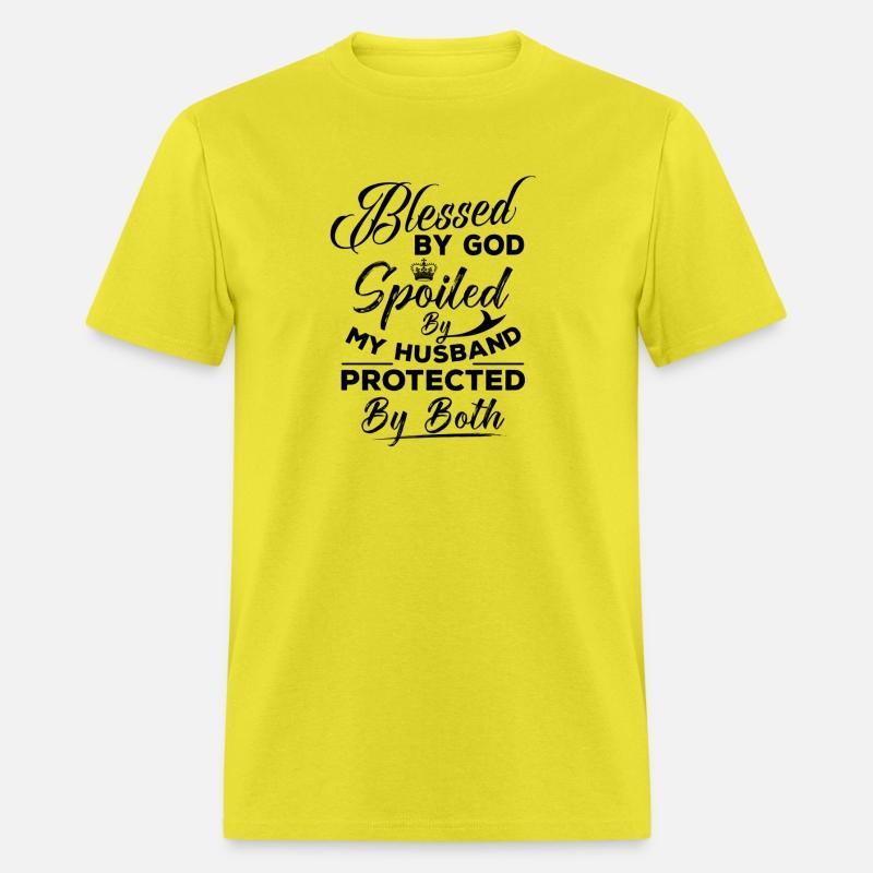 Blessed By God Spoiled By My Husband Protected By